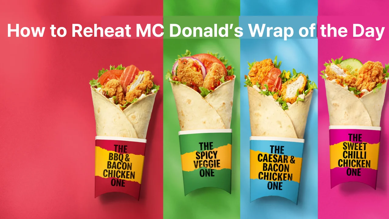 How to reheat mc donalds wrap of the day